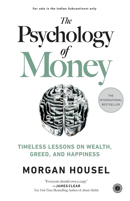 The Psychology of Money: Timeless lessons on wealth, greed, and happiness